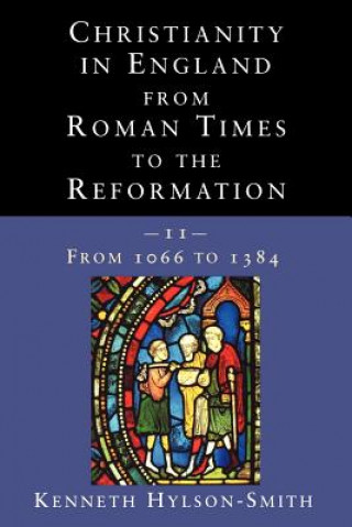 Könyv Christianity in England from Roman Times to the Reformation Kenneth Hylson-Smith