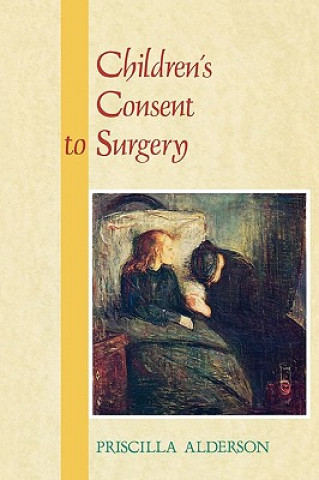 Book Children's Consent to Surgery Priscilla Alderson