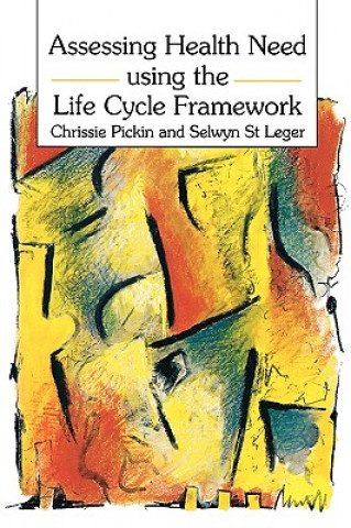 Kniha Assessing Health Need Using the Life Cycle Framework A.Selwyn St.Leger