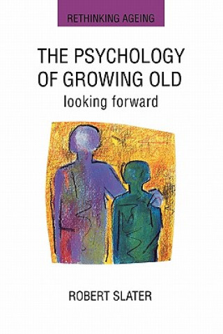 Książka Psychology Of Growing Old Robert Slater