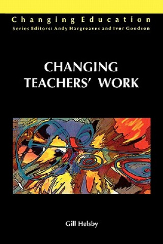 Buch Changing Teachers' Work Gill Helsby