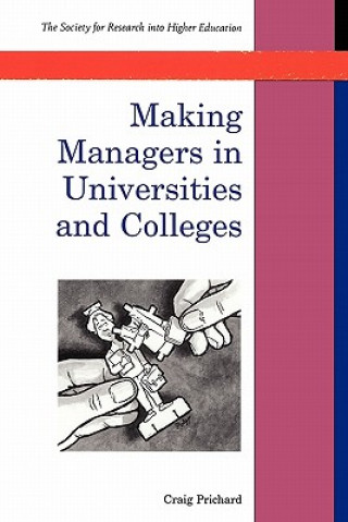 Carte Making Managers in Universities and Colleges Craig Prichard