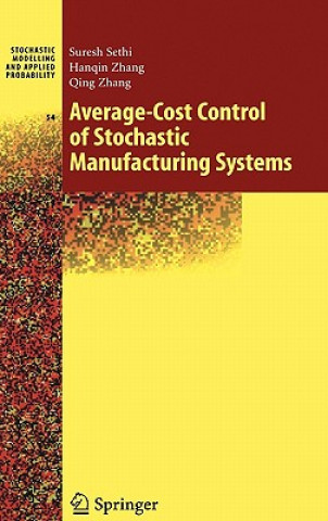 Kniha Average-Cost Control of Stochastic Manufacturing Systems Han-Qin Zhang