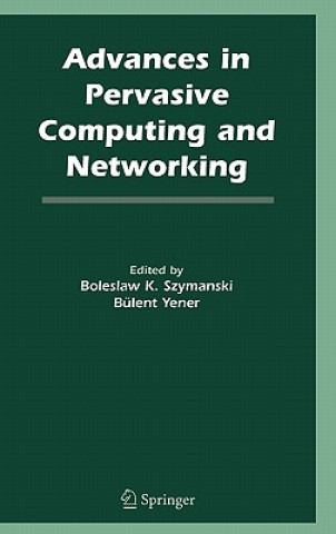 Książka Advances in Pervasive Computing and Networking Boleslaw K. Szymanski