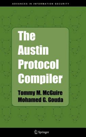 Könyv Austin Protocol Compiler Mohamed G. (University of Texas at Austin) Gouda