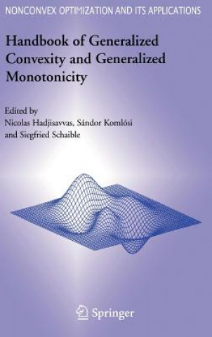 Könyv Handbook of Generalized Convexity and Generalized Monotonicity Nicolas Hadjisavvas