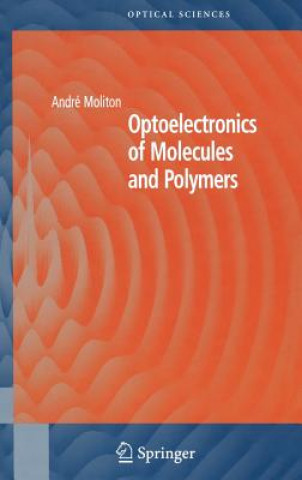Kniha Optoelectronics of Molecules and Polymers Andre Moliton