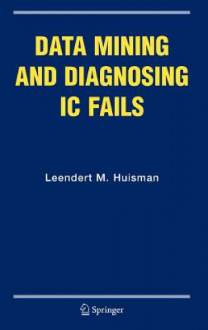 Carte Data Mining and Diagnosing IC Fails Leendert M. Huisman