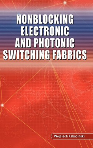 Könyv Nonblocking Electronic and Photonic Switching Fabrics Wojciech Kabacinski