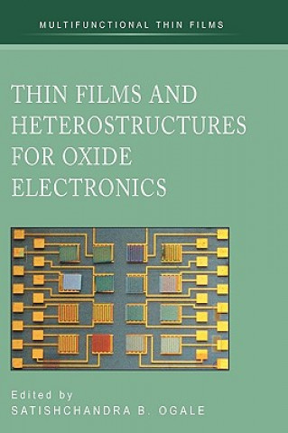 Kniha Thin Films and Heterostructures for Oxide Electronics Satishchandra B. Ogale