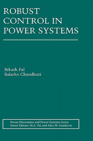 Książka Robust Control in Power Systems Balarko Chaudhuri