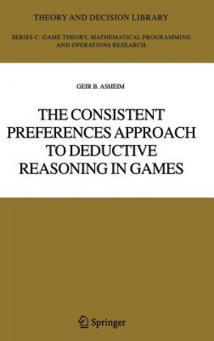 Carte Consistent Preferences Approach to Deductive Reasoning in Games Geir B. (University of Oslo) Asheim