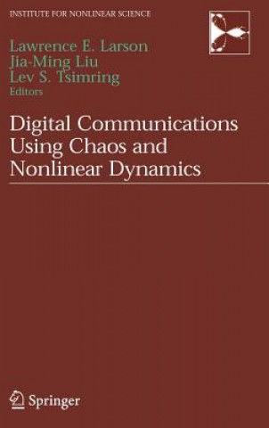 Kniha Digital Communications Using Chaos and Nonlinear Dynamics Lawrence E. Larson