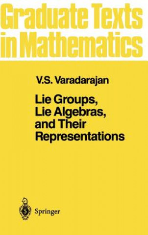 Kniha Lie Groups, Lie Algebras, and Their Representations V. S. Varadarajan