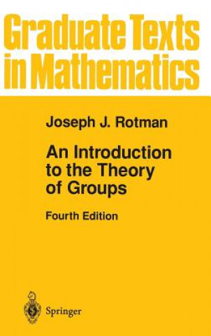 Kniha Introduction to the Theory of Groups Joseph J. Rotman