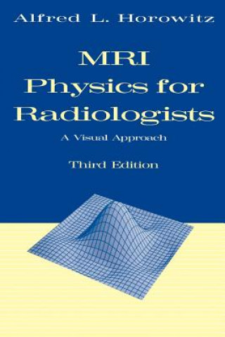 Carte MRI Physics for Radiologists Alfred L. Horowitz