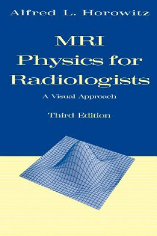 Książka MRI Physics for Radiologists Alfred L. Horowitz