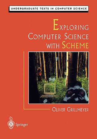 Könyv Exploring Computer Science with Scheme Oliver Grillmeyer