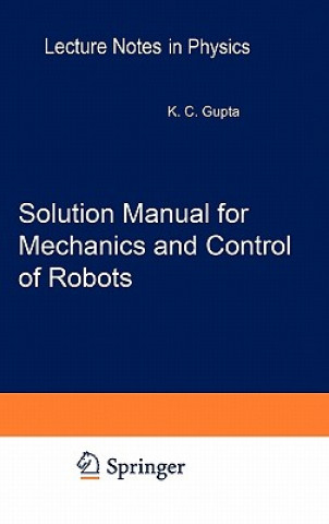 Carte Solution Manual for Mechanics and Control of Robots K. C. Gupta