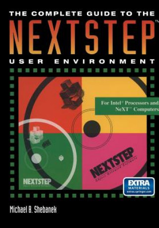 Könyv Complete Guide to the NEXTSTEP (TM) User Environment Michael B. Shebanek