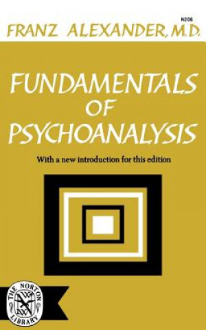 Könyv Fundamentals of Psychoanalysis Franz Alexander