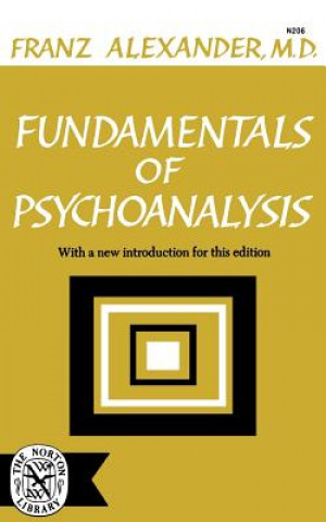 Kniha Fundamentals of Psychoanalysis Franz Alexander