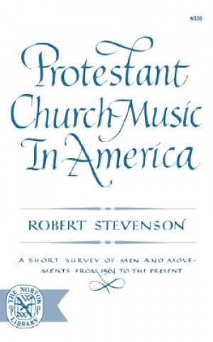 Książka Protestant Church Music In America Robert Stevenson