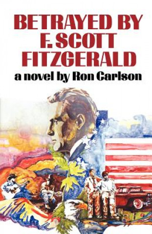 Kniha Betrayed by F. Scott Fitzgerald Ron Carlson