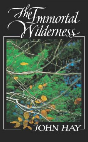Kniha Immortal Wilderness J Hay
