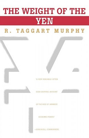 Kniha Weight of the Yen R.Taggart Murphy