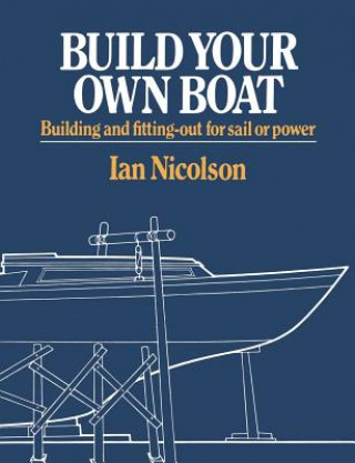 Kniha Build Your Own Boat Ian Nicolson