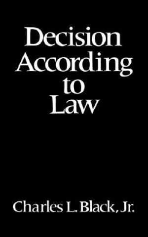 Kniha Decision According to Law Charles L. Black Jr.