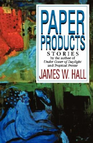 Kniha Paper Products James W. Hall