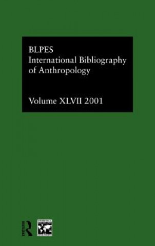 Kniha IBSS: Anthropology: 2001 Vol.47 British Library of Political &. Economic