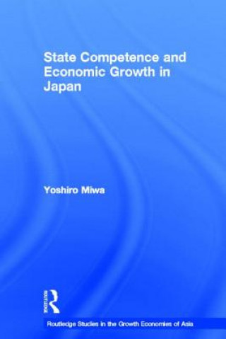 Kniha State Competence and Economic Growth in Japan Yoshiro Miwa