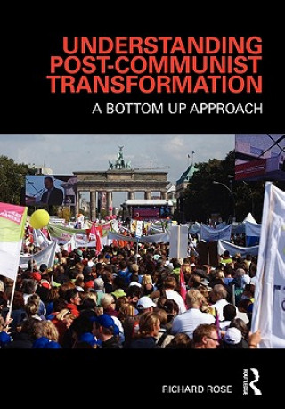 Könyv Understanding Post-Communist Transformation Richard Rose