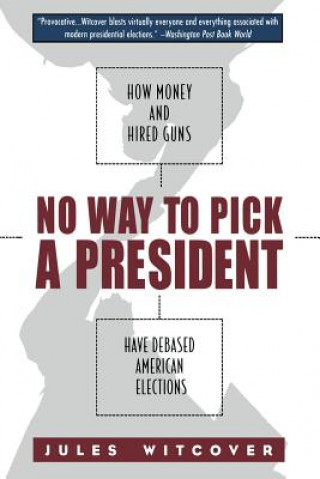 Carte No Way to Pick A President Jules Witcover