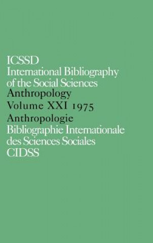 Knjiga IBSS: Anthropology: 1975 Vol 21 International Committee for Social Sciences Documentation