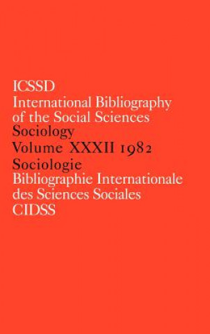 Knjiga IBSS: Sociology: 1982 Vol 32 International Committee for Social Sciences Documentation