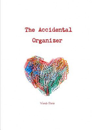 Kniha Accidental Organizer Wendy Davie