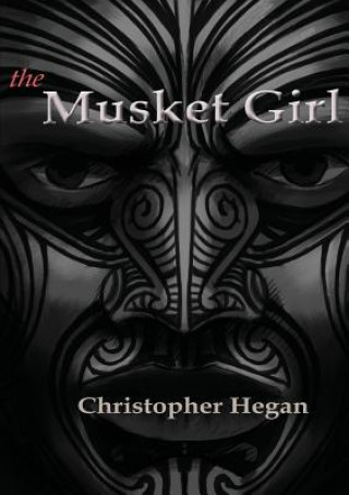 Knjiga Musket Girl Christopher Hegan