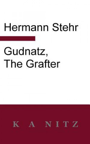 Книга Gudnatz, the Grafter Hermann Stehr