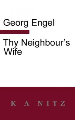 Kniha Thy Neighbour's Wife Georg Julius Leopold Engel