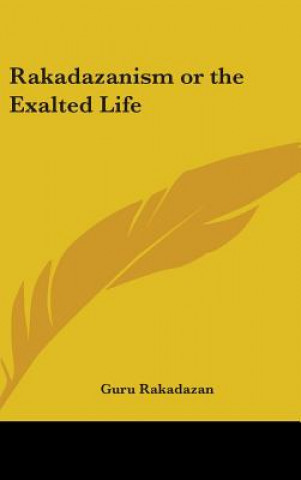 Kniha RAKADAZANISM OR THE EXALTED LIFE GURU RAKADAZAN