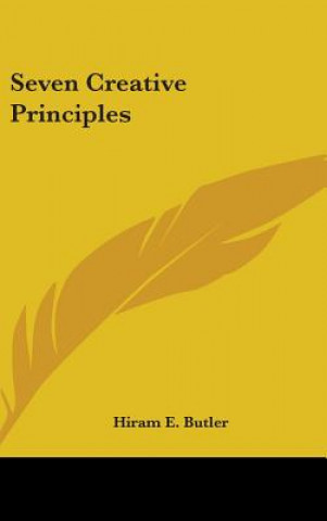 Book SEVEN CREATIVE PRINCIPLES HIRAM E. BUTLER