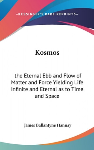 Książka KOSMOS: THE ETERNAL EBB AND FLOW OF MATT JAMES BALLAN HANNAY