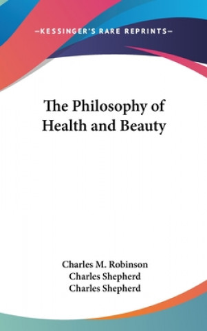 Książka THE PHILOSOPHY OF HEALTH AND BEAUTY CHARLES M. ROBINSON