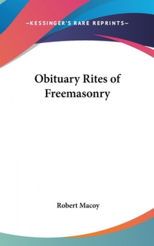 Kniha OBITUARY RITES OF FREEMASONRY ROBERT MACOY