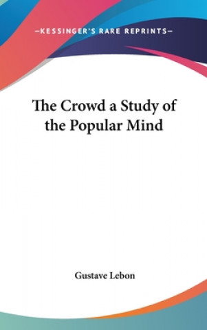 Book Crowd A Study of the Popular Mind Gustave Le Bon