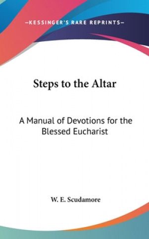 Carte STEPS TO THE ALTAR: A MANUAL OF DEVOTION W. E. SCUDAMORE